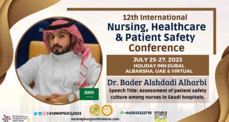 Dr. Bader Alshdadi Alharbi _12th International Nursing, Healthcare & Patient Safety Conference